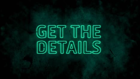 Animation-of-neon-style-green-words-Get-The-Details--flickering-on-dark-green-background