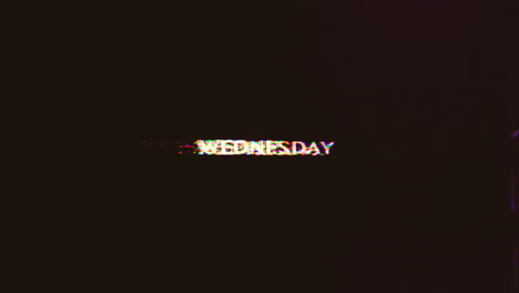 Wednesday-word-against-dark-pulsating-glitch-filled-background-for-retro-effect