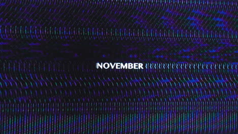 November-Glitch-Wörter-In-Weißem-Text-Mit-Blauen-Statischen-Linien,-Die-über-Einen-Dunklen-Hintergrund-Gezogen-Werden