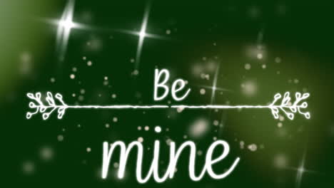 Animation-of-be-mine-text-with-illuminated-lens-flare-on-green-background
