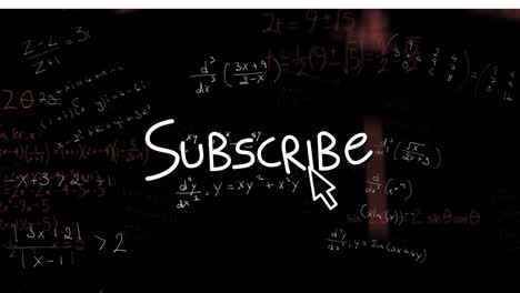 Animation-of-subscribe-over-black-background-with-math-formulas