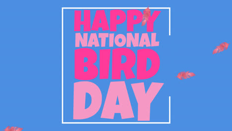 Animation-of-national-bird-day-text-in-pink-in-broken-white-rectangle,-with-pink-feathers,-on-blue