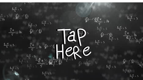 Animation-of-tap-here-over-black-background-with-math-formulas
