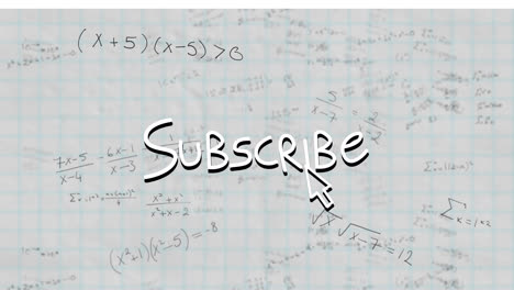 Animation-of-subscribe-over-white-background-with-math-formulas