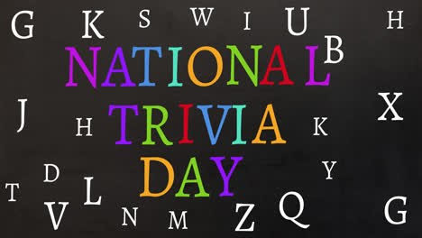 Animation-of-national-trivia-day-text-in-colourful-letters,-with-white-letters-on-black-background