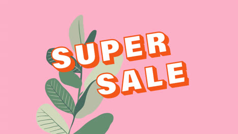 Animation-of-super-sale-text-over-flowers-on-pink-background
