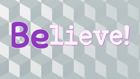Animation-of-believe-text-over-flickering-pattern-on-grey-background