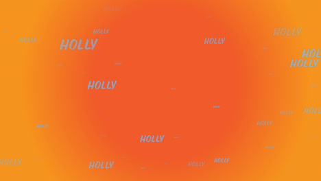 Animation-of-multiple-holly-texts-at-christmas-on-orange-background