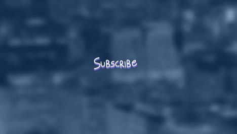 Animation-of-subscribe-text-over-blurred-background