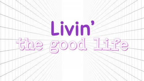 Animation-of-livin'-the-good-life-text-over-grid-on-white-background