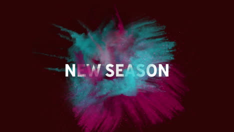 Animation-of-new-season-text-banner-over-pink-and-blue-powder-explosion-against-black-background