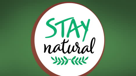 Animation-of-stay-natural-text-over-round-banner-against-green-background