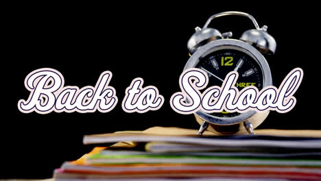 Animation-of-back-to-school-text-over-alarm-clock-and-books