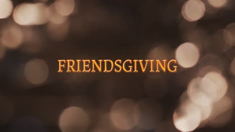 Animation-of-friendsgiving-text-and-flickering-spot-lights-on-brown-background