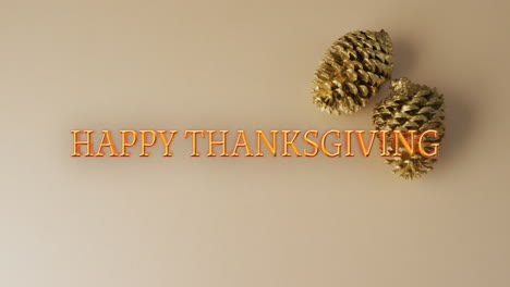 Animation-of-happy-thanksgiving-text-and-pine-cones-on-brown-background