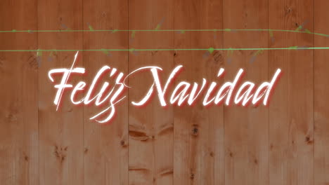 Animation-Des-Textes-„Feliz-Navidad“-über-Lichterketten-Auf-Holzhintergrund
