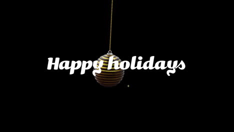 Animation-of-happy-holidays-text-with-bauble-hanging-against-black-background