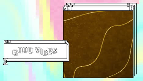 Animation-of-good-vibes-text-and-abstract-brown-pattern-on-windows-over-pastel-desktop
