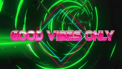 Animation-of-good-vibes-only-text-over-neon-tunnel-on-black-background