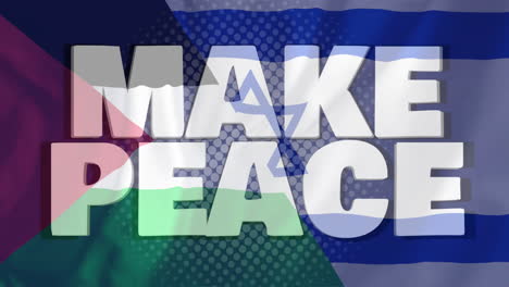 Animation-of-stop-war-make-peace-text-over-flag-of-palestine-and-israel