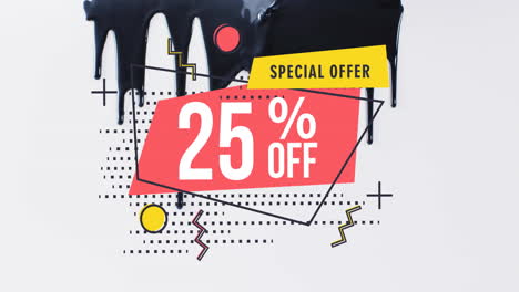 Animation-of-special-offer-25-per-cent-off-text-over-dripping-black-paint-on-white