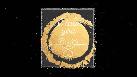 Animation-of-i-love-you-text-in-white-transparent-box-over-gold-circle-on-black-background
