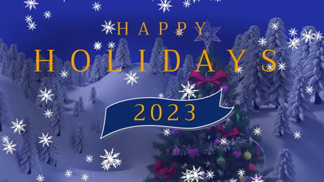 Animation-of-happy-holidays-2023-text-and-snow-falling-over-christmas-tree-on-blue-background