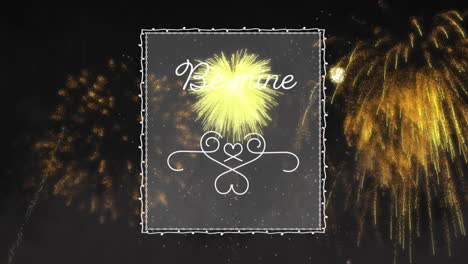 Animation-of-be-mine-text-in-white-transparent-box-over-gold-fireworks-on-black-background