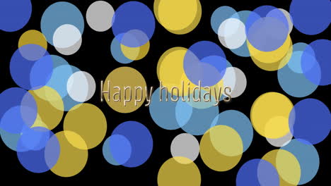 Animation-of-happy-holidays-text-and-multicolored-circles-over-black-background