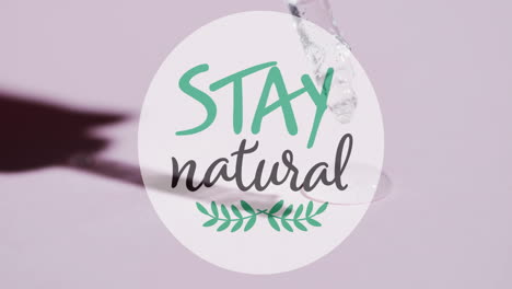 Animation-of-stay-natural-text-over-white-background