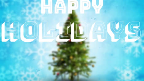 Animation-of-happy-holidays-text-over-christmas-tree-and-snow-falling