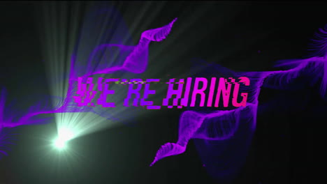 Animation-of-we're-hiring-text-and-glowing-connections-over-black-background