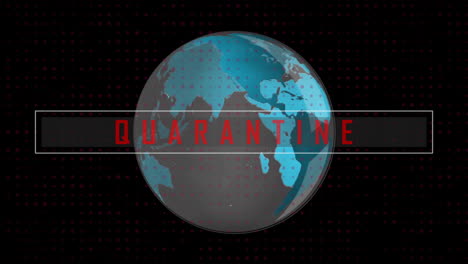 Animation-of-quarantine-text-and-data-processing-over-globe