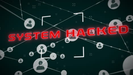 Animation-of-system-hacked-text,-network-of-connections-with-icons-and-data-processing