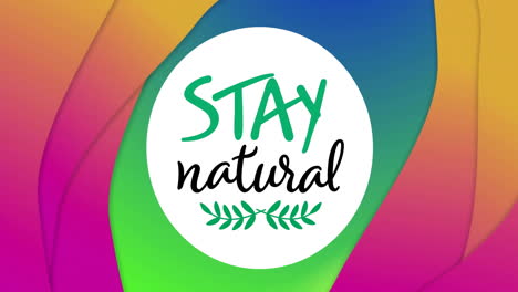 Animation-Von-„Stay-Natural“-Text-Und--Logo-Auf-Farbenfrohem-Abstraktem-Hintergrund