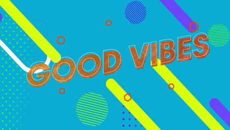 Animation-of-good-vibes-text-over-colourful-shapes-moving