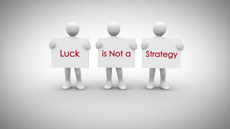 White-characters-showing-signs-saying-luck-is-not-a-strategy