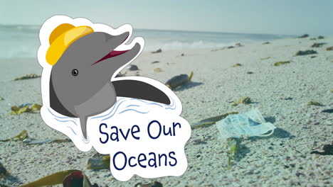 Animation-of-save-our-oceans-text-with-dolphin-over-rubbish-on-beach